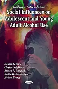 Social Influences on Adolescent and Young Adult Alcohol Use