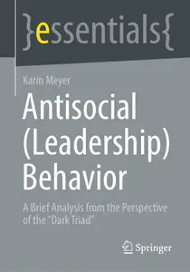 Antisocial (Leadership) Behavior: A Brief Analysis from the Perspective of the "Dark Triad"