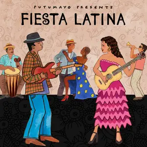 VA - Putumayo Presents: Fiesta Latina (2024) [Official Digital Download]