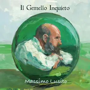 «Il gemello inquieto» by Massimo Lusito