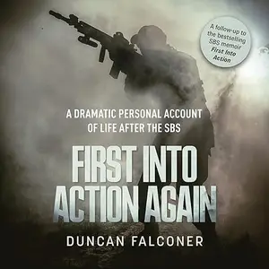 First Into Action Again: A Dramatic Personal Account Of Life After The SBS [Audiobook]