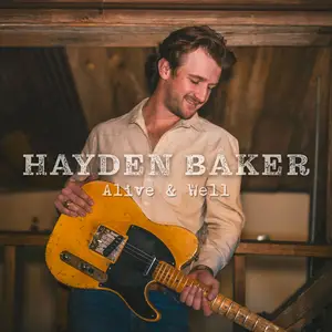 Hayden Baker - Alive & Well (2025) [Official Digital Download]