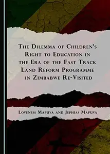 The Dilemma of Children's Right to Education in the Era of the Fast Track Land Reform Programme in Zimbabwe Re-Visited