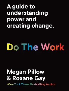 Do the Work: A guide to understanding power and creating change.