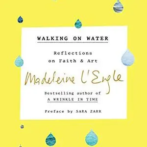 Walking on Water: Reflections on Faith and Art [Audiobook]