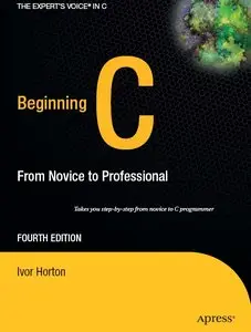 Ivor Horton - Beginning C: From Novice to Professional, 4th Edition (Repost)