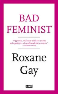 «Bad feminist» by Roxane Gay