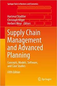 Supply Chain Management and Advanced Planning: Concepts, Models, Software, and Case Studies (Repost)