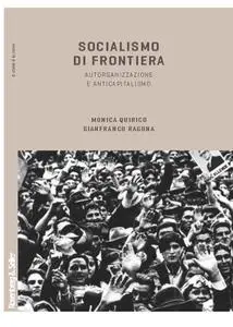 Monica Quirico, Gianfranco Ragona - Socialismo di frontiera. Autorganizzazione e anticapitalismo