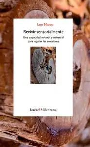 «Revivir sensorialmente» by Luc Nicon
