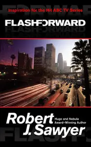 Robert J. Sawyer - FlashForward (2009, read by Mark Deakins)