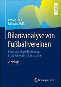 Bilanzanalyse von Fußballvereinen: Praxisorientierte Einführung in die Jahresabschlussanalyse