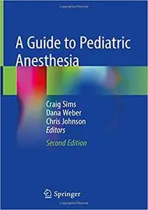 A Guide to Pediatric Anesthesia Ed 2