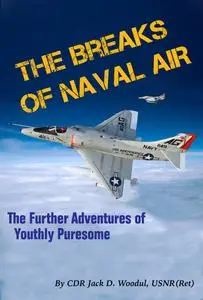 «The Breaks of Naval Air» by Jack D. Woodul