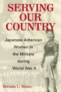 Serving Our Country: Japanese American Women in the Military During World War II