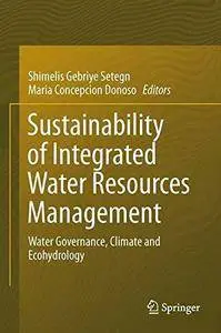 Sustainability of Integrated Water Resources Management: Water Governance, Climate and Ecohydrology