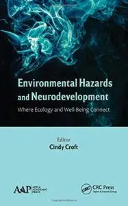 Environmental Hazards and Neurodevelopment: Where Ecology and Well-Being Connect