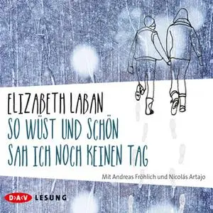 «So wüst und schön sah ich noch keinen Tag» by Elizabeth LaBan
