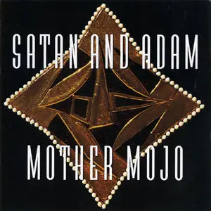 Satan And Adam - Mother Mojo (1993)