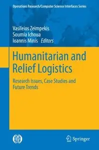 Humanitarian and Relief Logistics: Research Issues, Case Studies and Future Trends (repost)