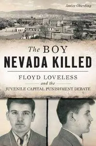 The Boy Nevada Killed: Floyd Loveless and the Juvenile Capital Punishment Debate