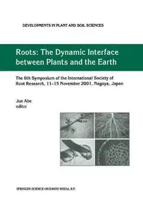 Roots: The Dynamic Interface between Plants and the Earth: The 6th Symposium of the International Society of Root Research, 11–