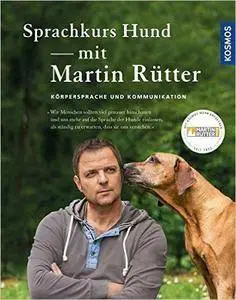 Sprachkurs Hund mit Martin Rütter: Körpersprache und Kommunikation (Repost)