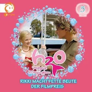 «H2O Plötzlich Meerjungfrau - Folge 05: Rikki macht fette Beute / Der Filmpreis» by Thomas Karallus,Henning Stegelmann