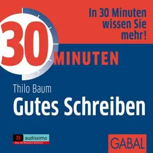 «30 Minuten Gutes Schreiben» by Thilo Baum