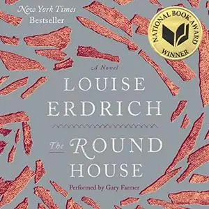 The Round House: A Novel [Audiobook]