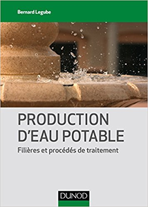 Production d'eau potable - Bernard Legube