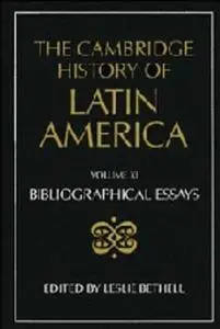 The Cambridge History of Latin America, Volume 11: Bibliographical Essays