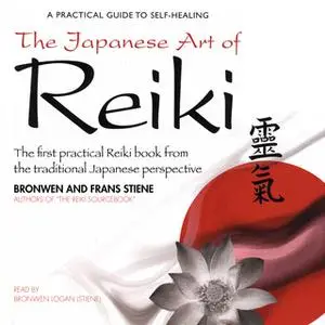 «The Japanese Art of Reiki» by Bronwen Logan,Frans Stiene