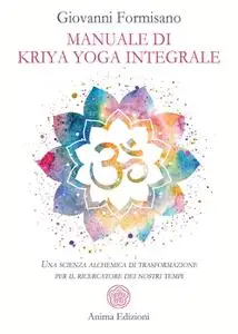 Giovanni Formisano - Manuale di Kriya Yoga Integrale