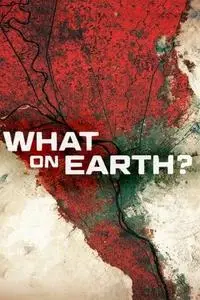 What on Earth? S07E01