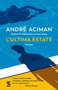 André Aciman - L'ultima estate