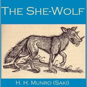 «The She-Wolf» by Hector Hugh Munro