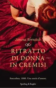 Simona Ahrnstedt - Ritratto di donna in cremisi