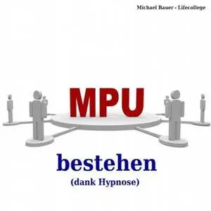 «MPU bestehen (dank Hypnose)» by Michael Bauer