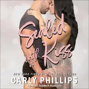 «Sealed With a Kiss» by Carly Phillips