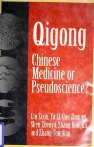 Qigong: Chinese Medicine or Pseudoscinece?