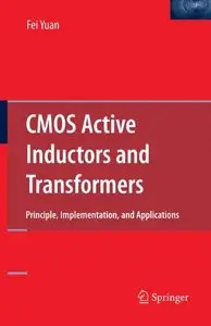 CMOS Active Inductors and Transformers: Principle, Implementation, and Applications by Fei Yuan [Repost]
