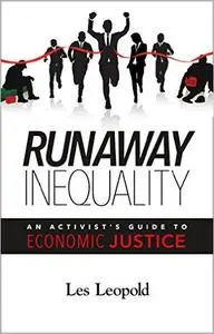 Runaway Inequality: An Activist's Guide to Economic Justice