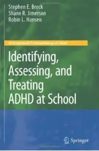 Identifying, Assessing, and Treating ADHD at School