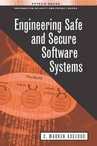 Engineering Safe and Secure Software Systems (Repost)