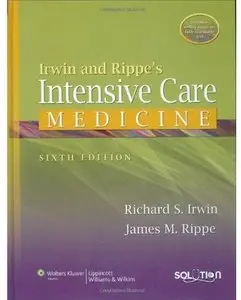 Irwin and Rippe's Intensive Care Medicine 6e by Richard S. Irwin MD [Repost]