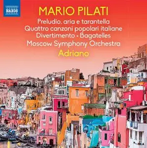 Moscow Symphony Orchestra & Adriano - Pilati: Orchestral Works (2020)