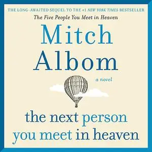 «The Next Person You Meet in Heaven» by Mitch Albom