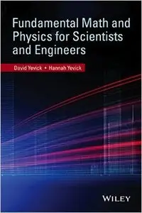 Fundamental Math and Physics for Scientists and Engineers
