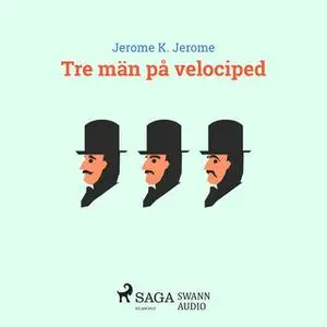 «Tre män på velociped» by Jerome K. Jerome